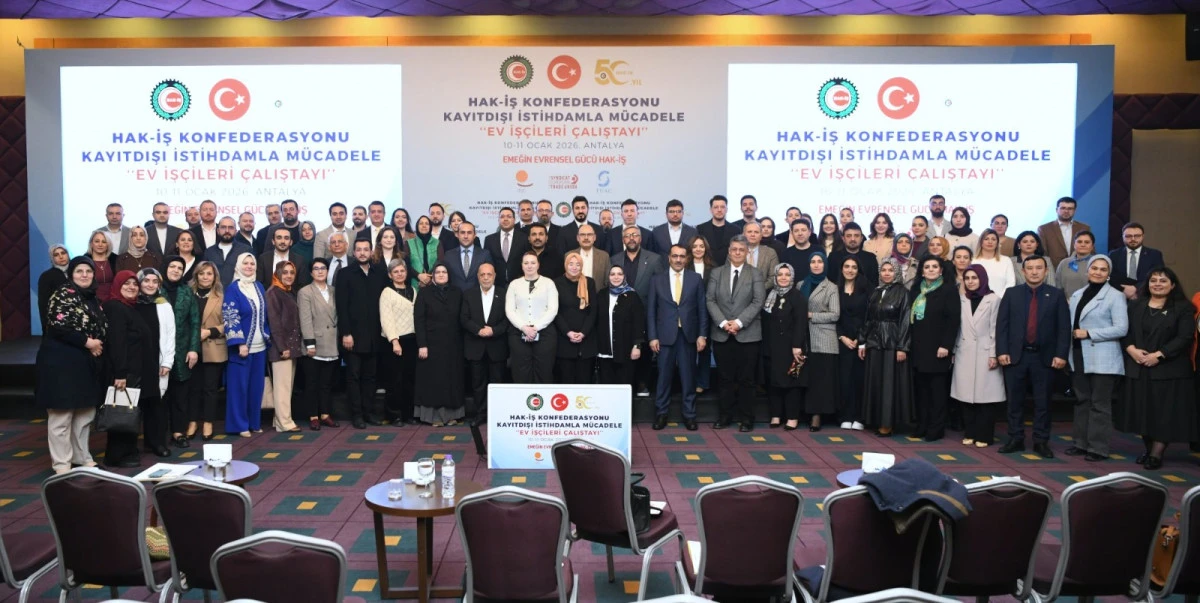 HAK-İŞ&rsquo;ten &ldquo;Ev İş&ccedil;ileri&rdquo; &ccedil;alıştayı